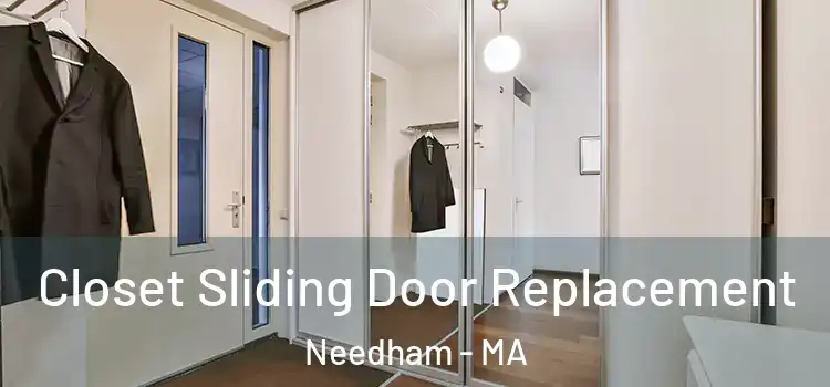 Closet Sliding Door Replacement Needham - MA