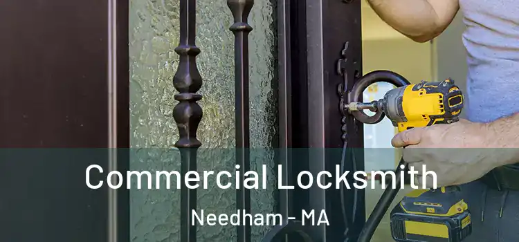 Commercial Locksmith Needham - MA