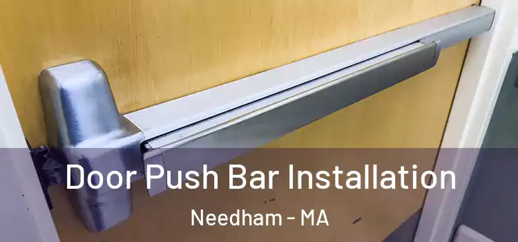 Door Push Bar Installation Needham - MA