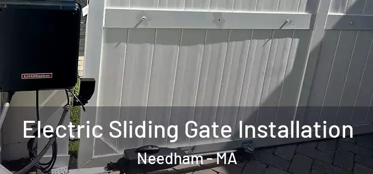 Electric Sliding Gate Installation Needham - MA
