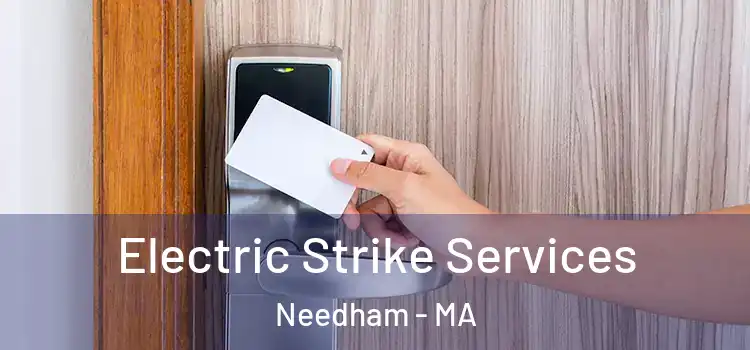 Electric Strike Services Needham - MA