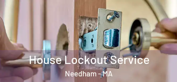 House Lockout Service Needham - MA