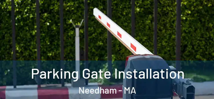 Parking Gate Installation Needham - MA