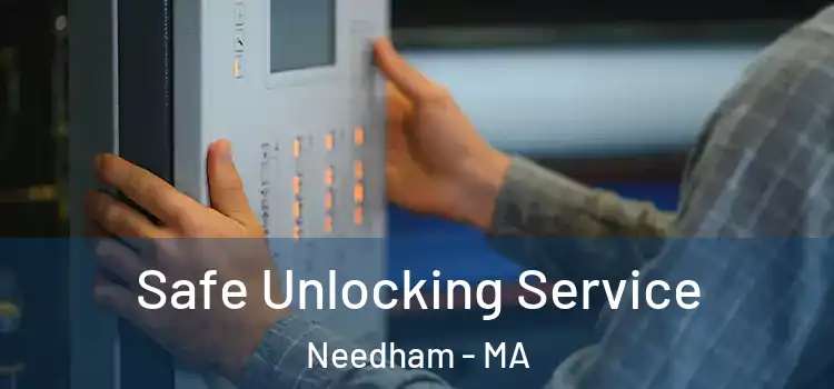  Safe Unlocking Service Needham - MA